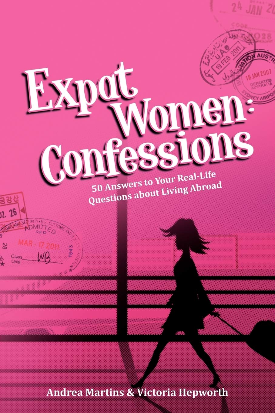 Expat Women: Confessions - 50 Answers to Your Real-Life Questions about Living Abroad - Amazon